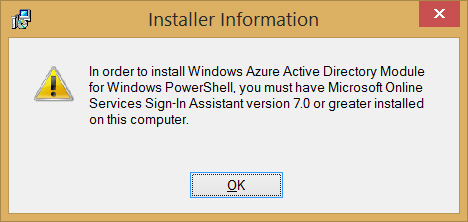 In order to install windows azure active directory module for windows powershell you must have Microsoft Online Services Sign-In Assistant version 7.0 or greater installed on this computer